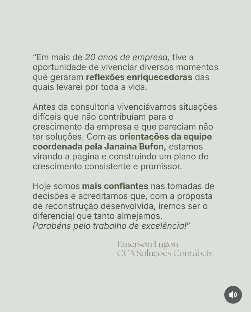 Depoimento de Emerson Lugon, da CCA Soluções Contábeis: em mais de 20 anos de empresa, antes da consultoria vivenciavam situações difíceis que não contribuíam para o crescimento e pareciam não ter solução. Com as orientações da equipe coordenada por Janaina Bufon, estão construindo um plano de crescimento consistente e hoje são mais confiantes nas tomadas de decisão.
