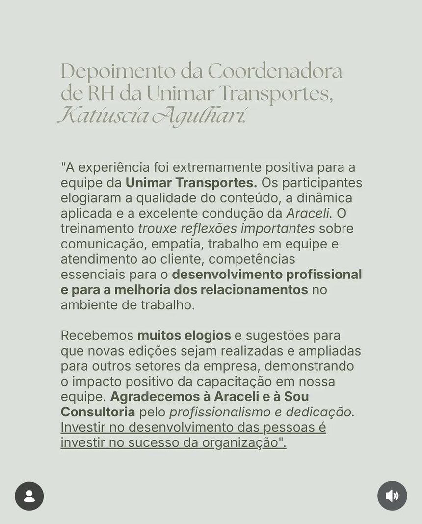 Depoimento de Katiuscia Agulhari, coordenadora de RH da Unimar Transportes: a experiência foi extremamente positiva para a equipe, com elogios à qualidade do conteúdo e à condução. Trouxe reflexões sobre comunicação, empatia, trabalho em equipe e atendimento ao cliente, com pedidos para ampliar a novas áreas.